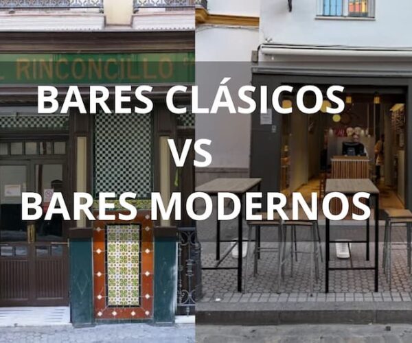 Bares clásicos vs bares modernos en Sevilla, ¿cuál prefieres?