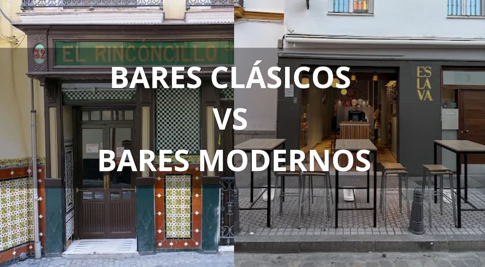 Bares clásicos vs bares modernos en Sevilla, ¿cuál prefieres?